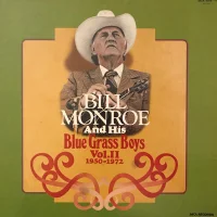 Bill Monroe And His Blue Grass Boys Vol. II (1950-1972)