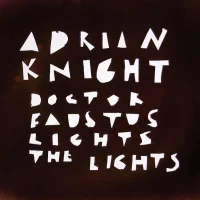 Doctor Faustus Lights The Lights