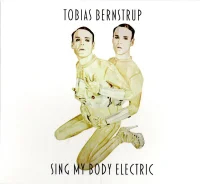 Sing My Body Electric