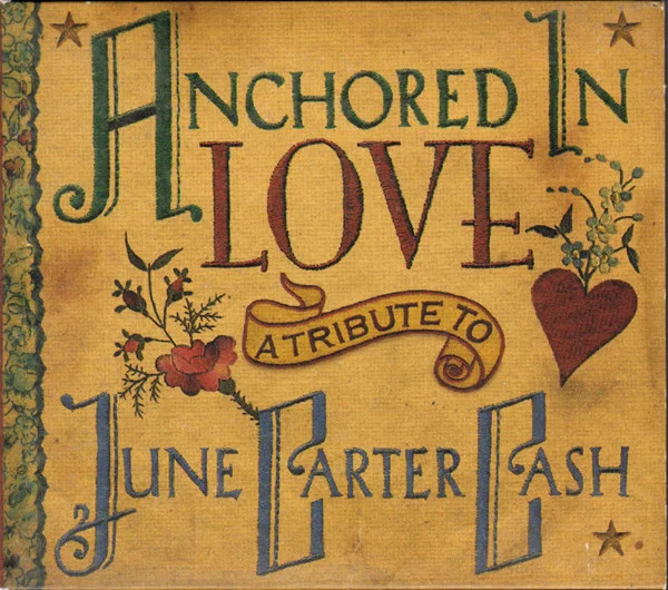 Anchored In Love: A Tribute To June Carter Cash