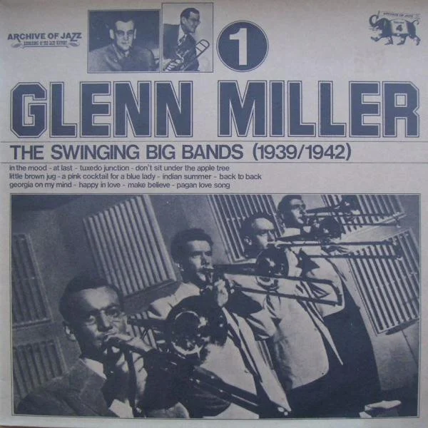 The Swinging Big Bands (1939/1942) - Glenn Miller Vol. 1
