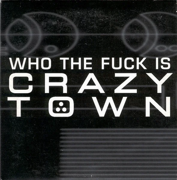 Who The Fuck Is Crazy Town