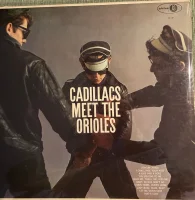 The Cadillacs Meet The Orioles