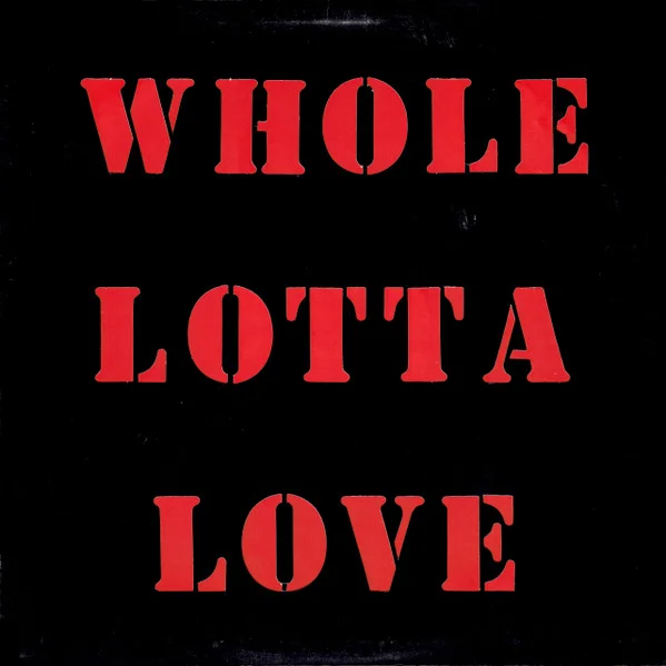 Whole Lotta Love
