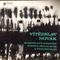 III. Smyčcový Kvartet / Sonáta Pro Klavír A Violoncello