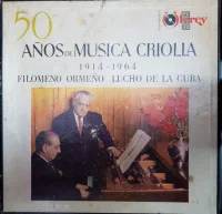 50 Años De Musica Criolla 1914-1964