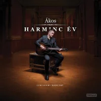 Harminc Év - Jubileumi Koncert