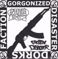 Gorgonized Dorks / Faction Disaster
