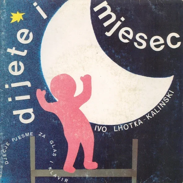 Dijete I Mjesec (Dječje Pjesme Za Glas I Klavir)