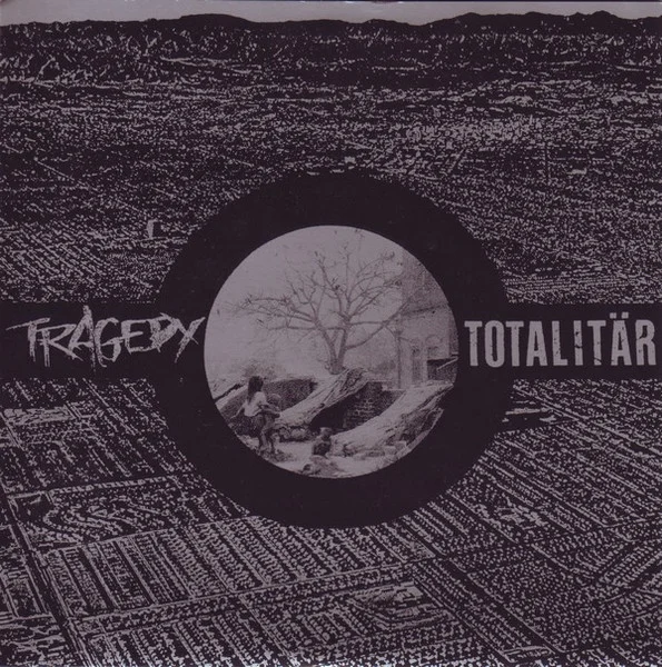 Tragedy / Totalitär