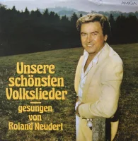 Unsere Schönsten Volkslieder (Gesungen von Roland Neudert)