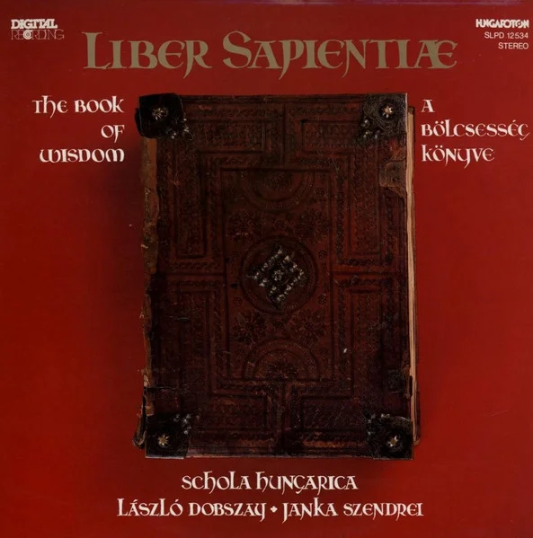 Liber Sapientiæ = The Book Of Wisdom = A Bölcsesség Könyve