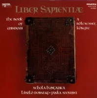 Liber Sapientiæ = The Book Of Wisdom = A Bölcsesség Könyve