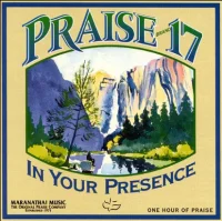 Praise 17: In Your Presence