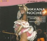 Le World... Cuba - Havana Noches