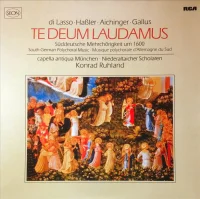 Te Deum Laudamus (Süddeutsche Mehrchörigkeit Um 1600)