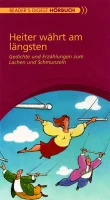 Heiter Währt Am Längsten (Gedichte Und Erzählungen Zum Lachen Und Schmunzeln)