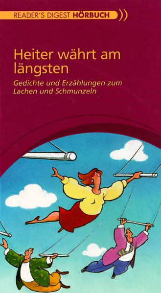 Heiter Währt Am Längsten (Gedichte Und Erzählungen Zum Lachen Und Schmunzeln)