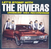 Let's Stomp With The Rivieras - Unissued 1964 Recordings