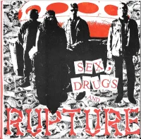 Sex, Drugs And Rupture