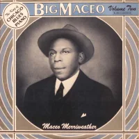The Best Of Big Maceo Merriweather, Vol.2