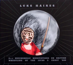 9 1/2 Psychedelic Meditations On British Wrestling Of The 1970s & Early '80s