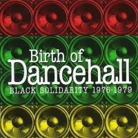 Birth Of Dancehall (Black Solidarity 1976-1979)