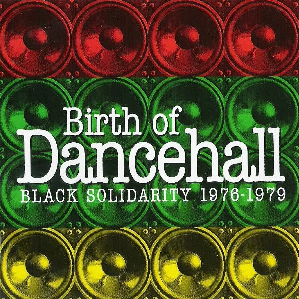 Birth Of Dancehall (Black Solidarity 1976-1979)