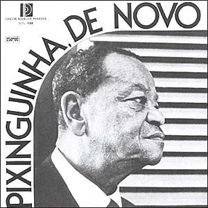 Pixinguinha, De Novo