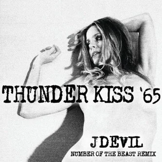 Thunder Kiss '65 (J Devil Number Of The Beast Remix)