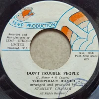 Don't Trouble People / We Ain't Got No Love