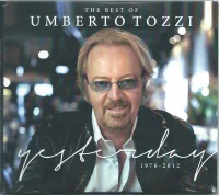 The Best Of Umberto Tozzi: Yesterday, 1976-2012