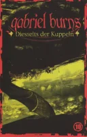 Gabriel Burns 10 - Diesseits Der Kuppeln