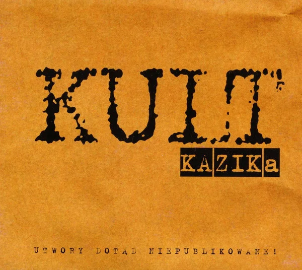Kult Kazika: Utwory Dotąd Niepublikowane!