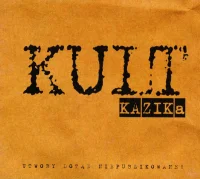 Kult Kazika: Utwory Dotąd Niepublikowane!