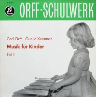Orff-Schulwerk - Musik Für Kinder Teil I