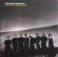 Five Iron Frenzy 2: Electric Boogaloo