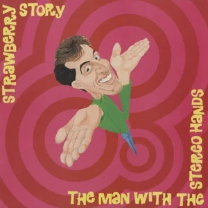 The Man With The Stereo Hands