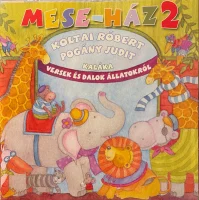 Mese-Ház 2. - Versek És Dalok Állatokról