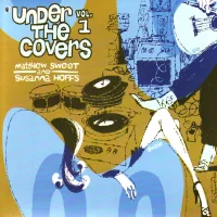Under The Covers Vol. 1