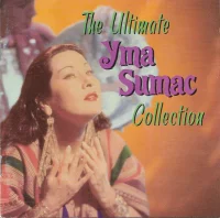 The Ultimate Yma Sumac Collection