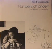 Nur Wer Sich Ändert - Alter Biermann - Neue Lieder