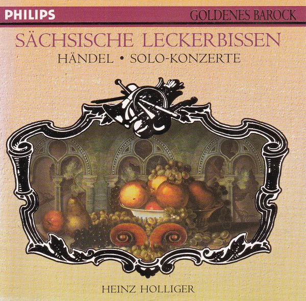 Sächsische Leckerbissen - Händel - Solokonzerte - Holliger - Leppard