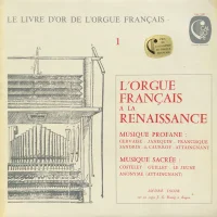 L'Orgue Français A La Renaissance (Musique Profane / Musique Sacrée)