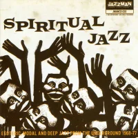 Spiritual Jazz (Esoteric, Modal And Deep Jazz From The Underground 1968-77)