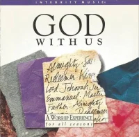 God With Us (A Worship Experience For All Seasons)