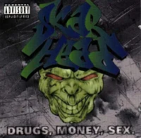 Drugs, Money, Sex.