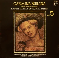 Carmina Burana Volume 5, Version Originale & Integrale, Plaintes Mariales Du Jeu De La Passion