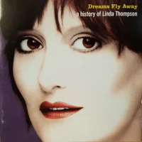 Dreams Fly Away  (A History Of Linda Thompson)