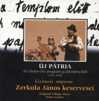 Zerkula János Keservesei - Gyimesi Népzene = Original Village Music From Gyimes